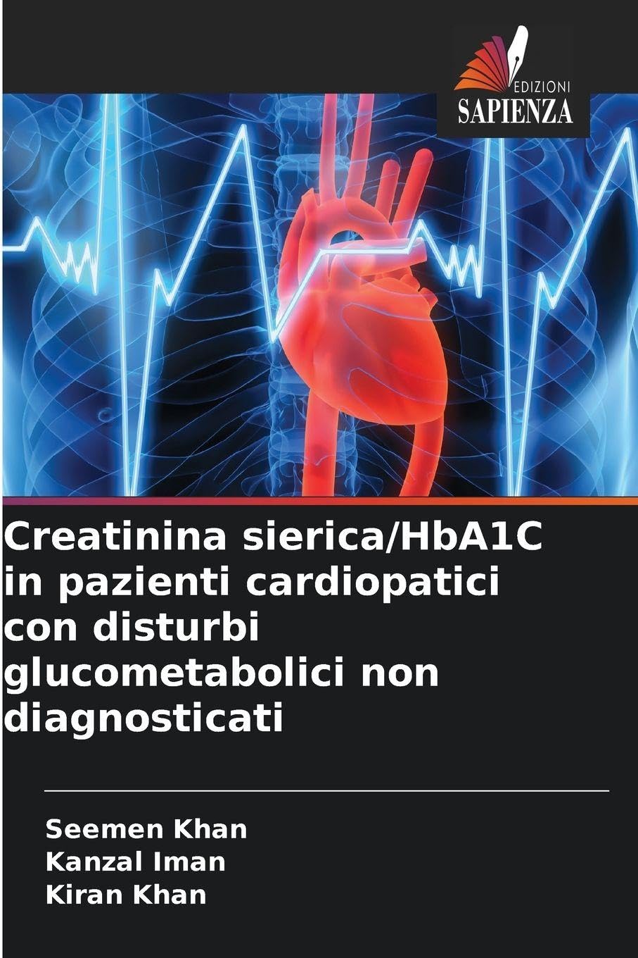Creatinina sierica/HbA1C in pazienti cardiopatici con disturbi glucometabolici non diagnosticati Natural Sciences