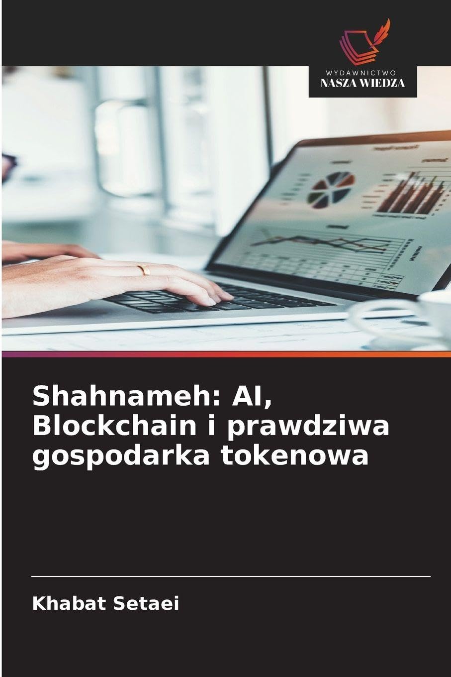 Shahnameh: AI, Blockchain i prawdziwa gospodarka tokenowa Law