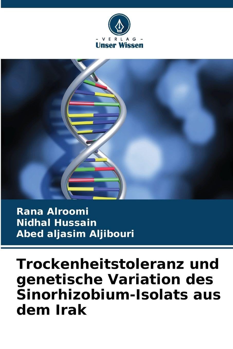 Trockenheitstoleranz und genetische Variation des Sinorhizobium-Isolats aus dem Irak Natural Sciences