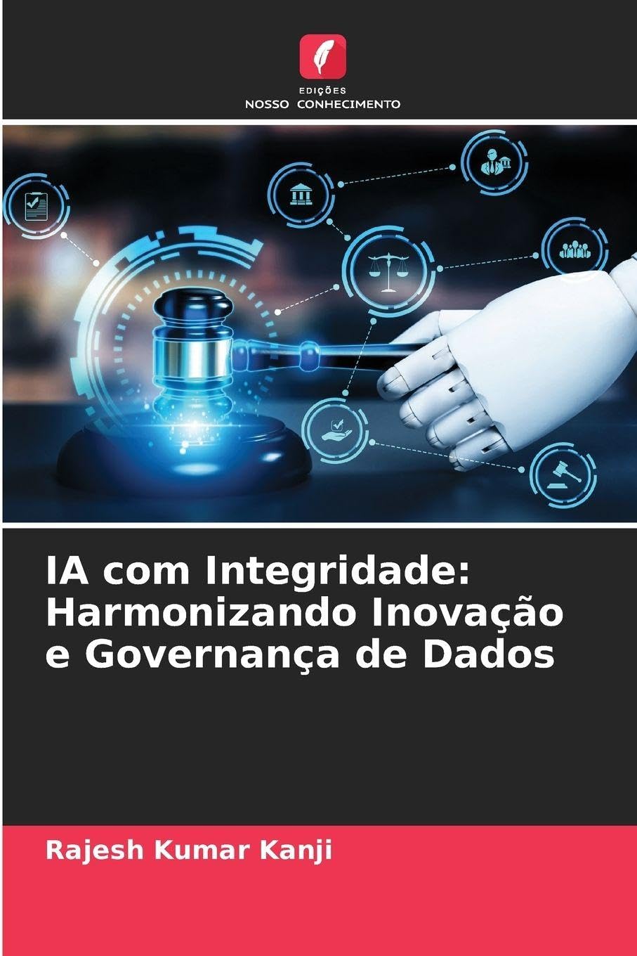 IA com Integridade: Harmonizando Inovação e Governança de Dados Business & Technology