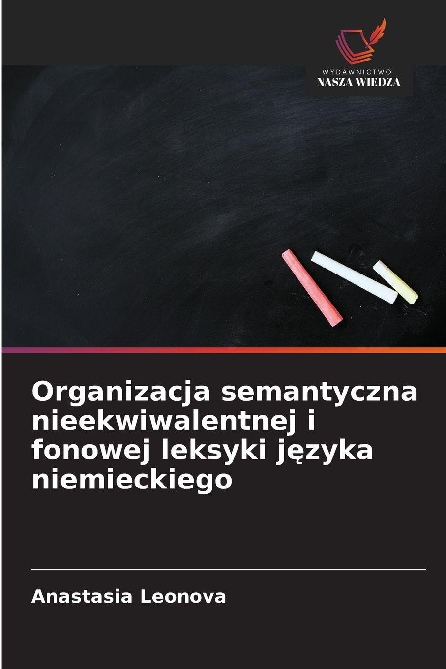 Organizacja semantyczna nieekwiwalentnej i fonowej leksyki j¿zyka niemieckiego Social Sciences