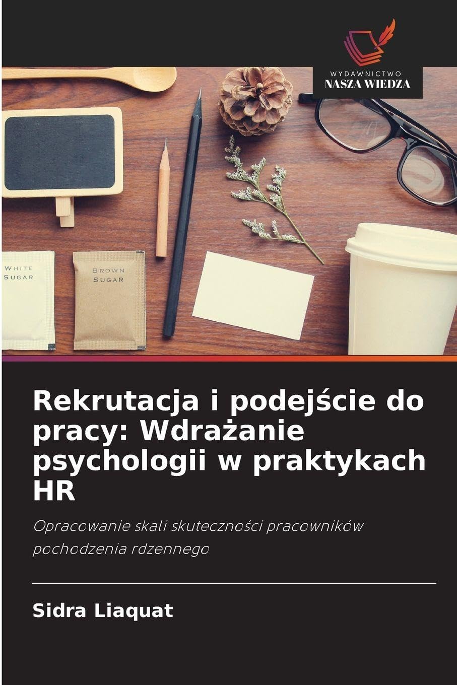 Rekrutacja i podej¿cie do pracy: Wdra¿anie psychologii w praktykach HR Medicine
