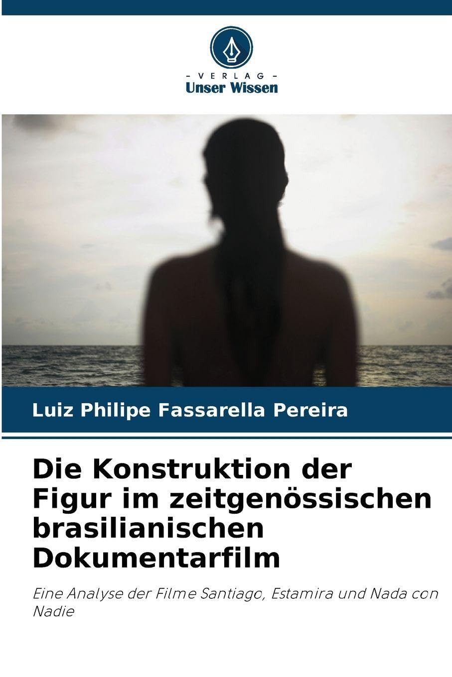 Die Konstruktion der Figur im zeitgenössischen brasilianischen Dokumentarfilm Film, Art & Culture