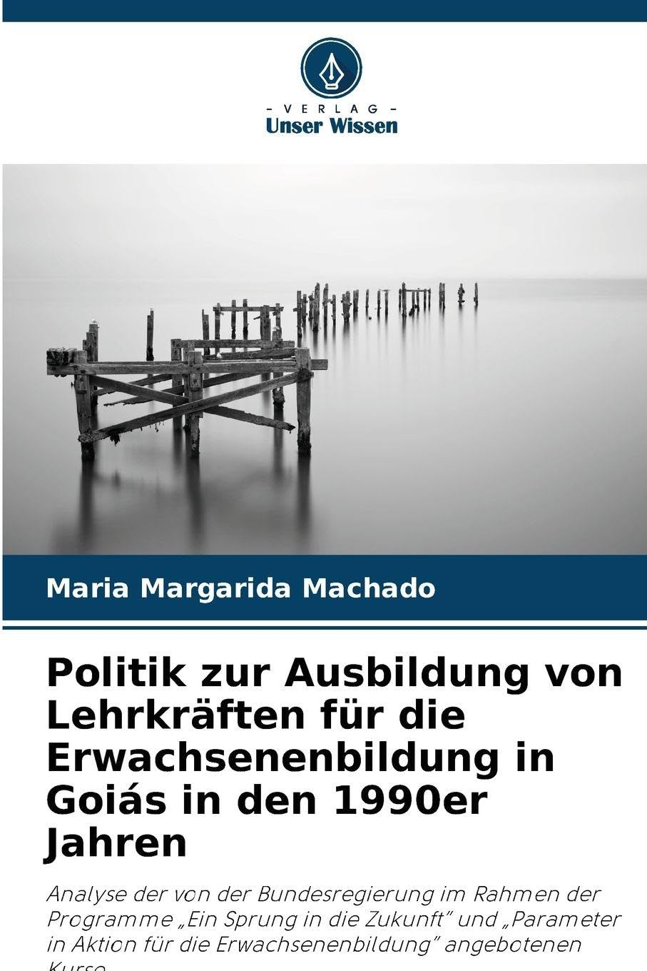 Politik zur Ausbildung von Lehrkräften für die Erwachsenenbildung in Goiás in den 1990er Jahren Books