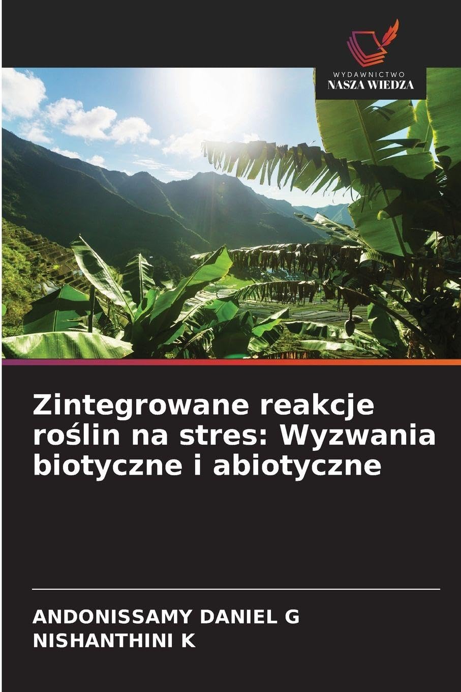 Zintegrowane reakcje ro¿lin na stres: Wyzwania biotyczne i abiotyczne Natural Sciences