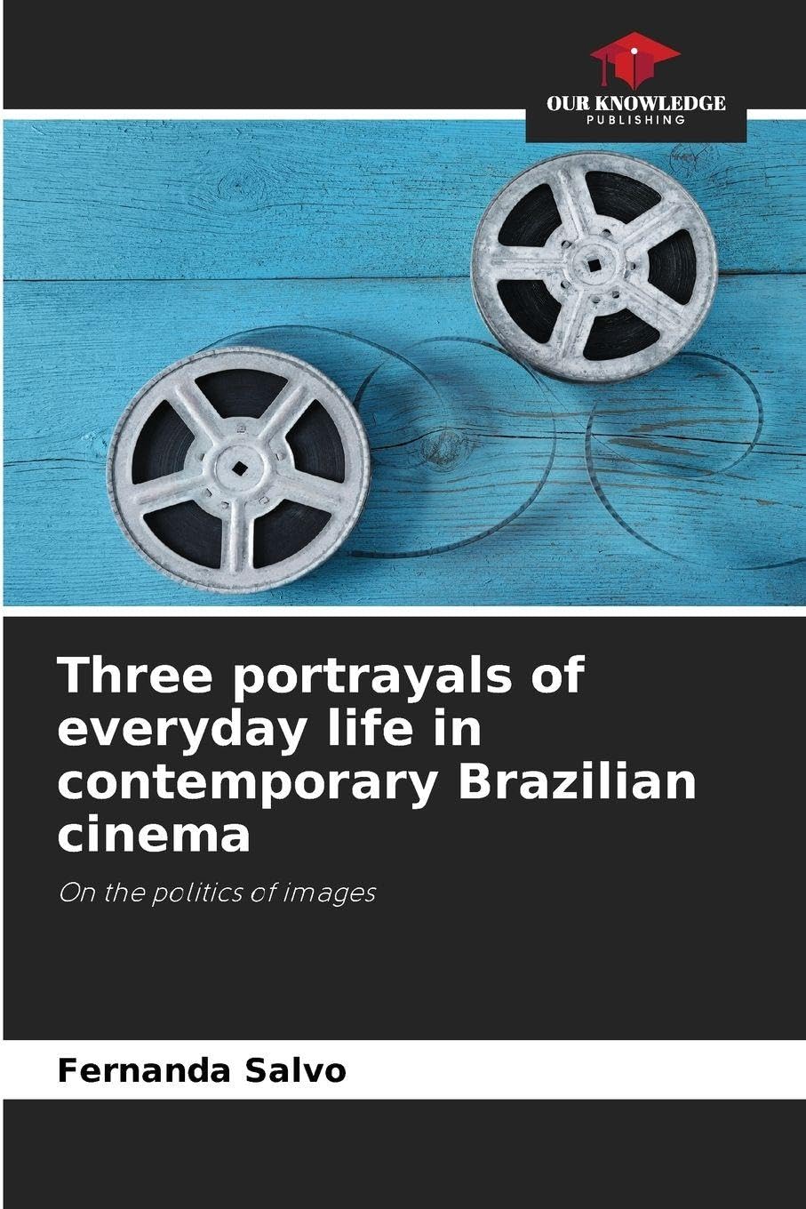 Three portrayals of everyday life in contemporary Brazilian cinema Film, Art & Culture
