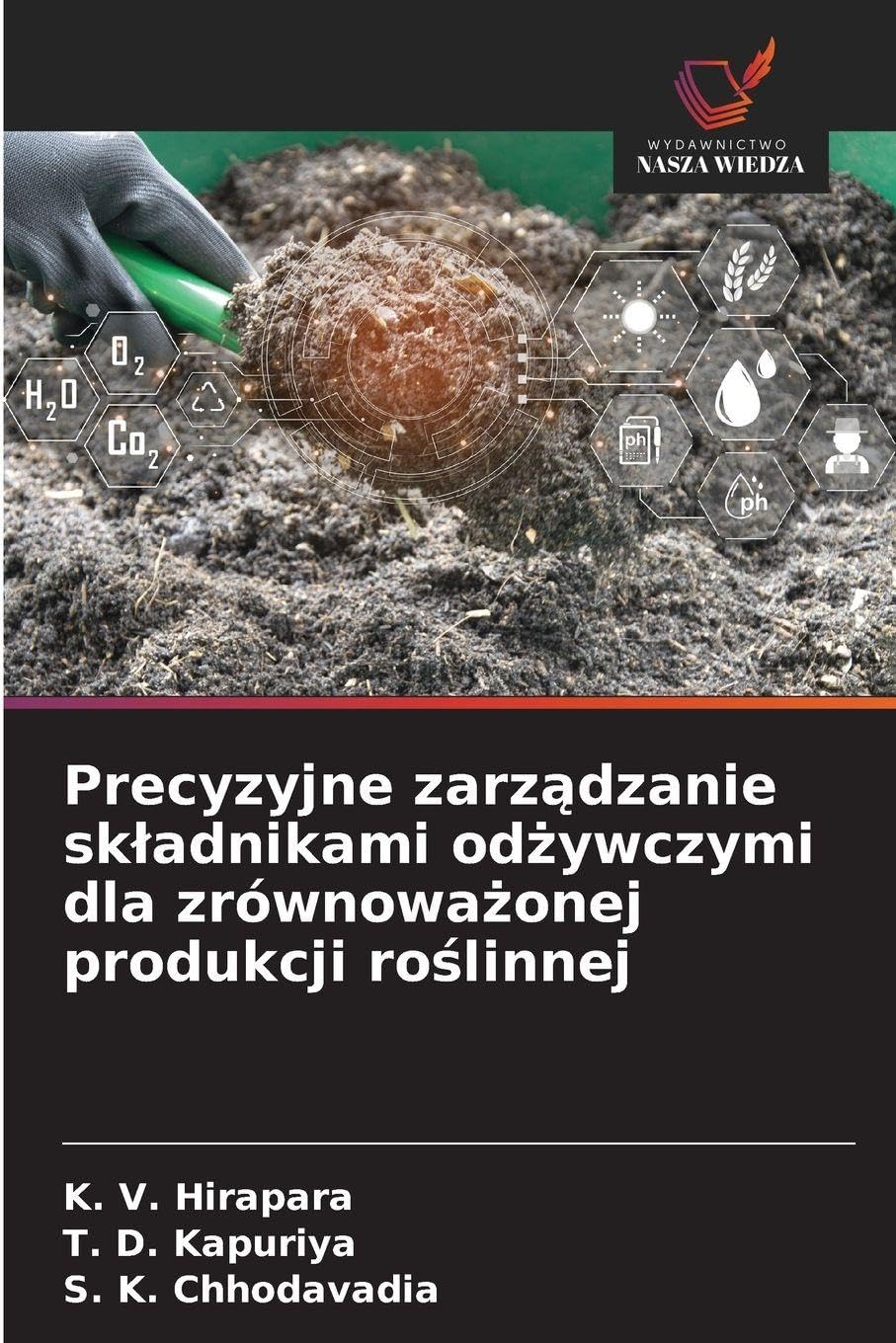 Precyzyjne zarz¿dzanie sk¿adnikami od¿ywczymi dla zrównowa¿onej produkcji ro¿linnej Natural Sciences