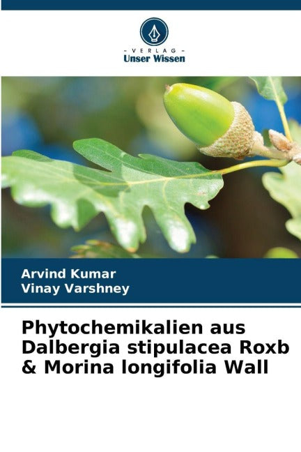 Phytochemikalien aus Dalbergia stipulacea Roxb & Morina longifolia Wall Natural Sciences