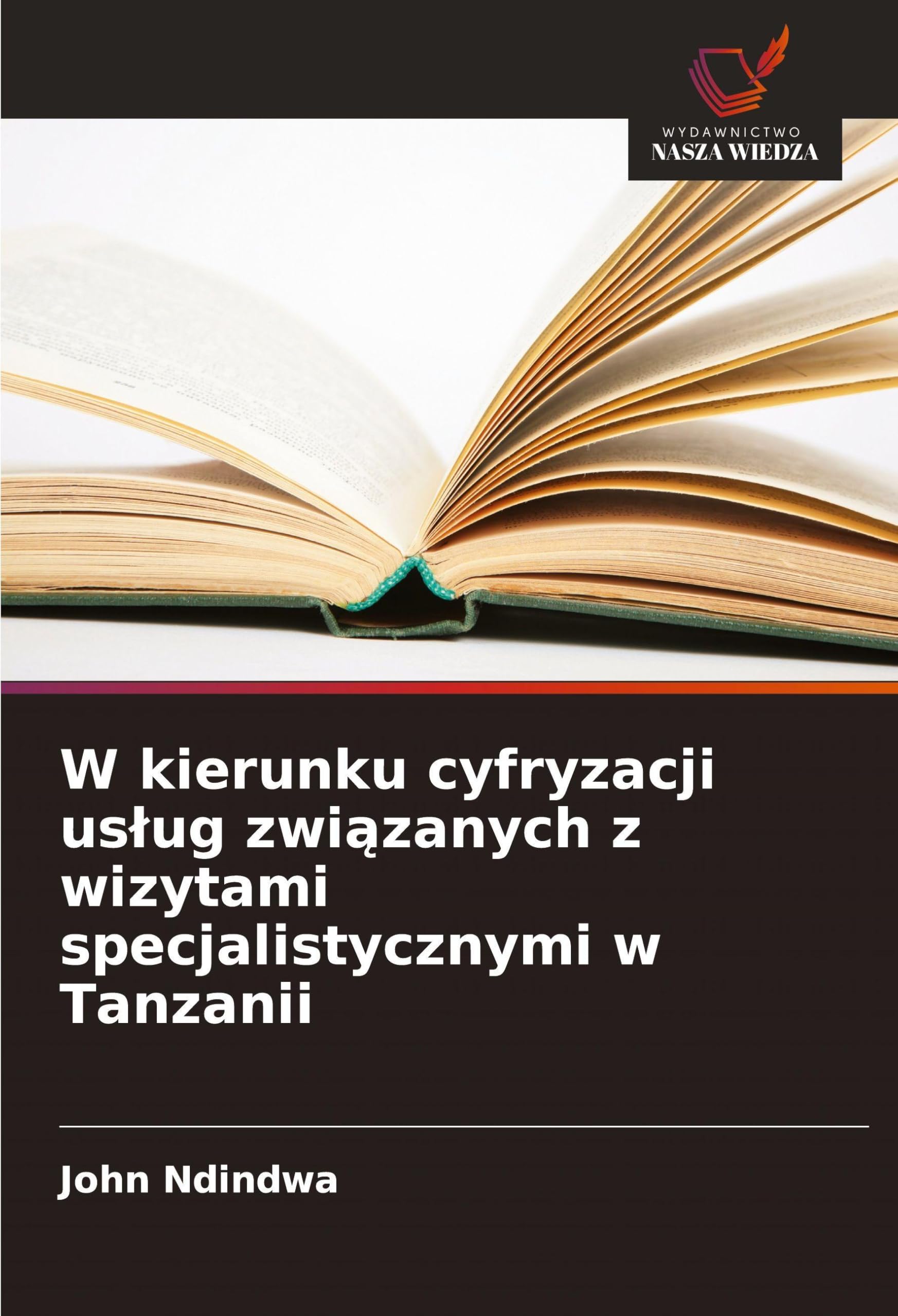 W kierunku cyfryzacji us¿ug zwi¿zanych z wizytami specjalistycznymi w Tanzanii Business & Technology