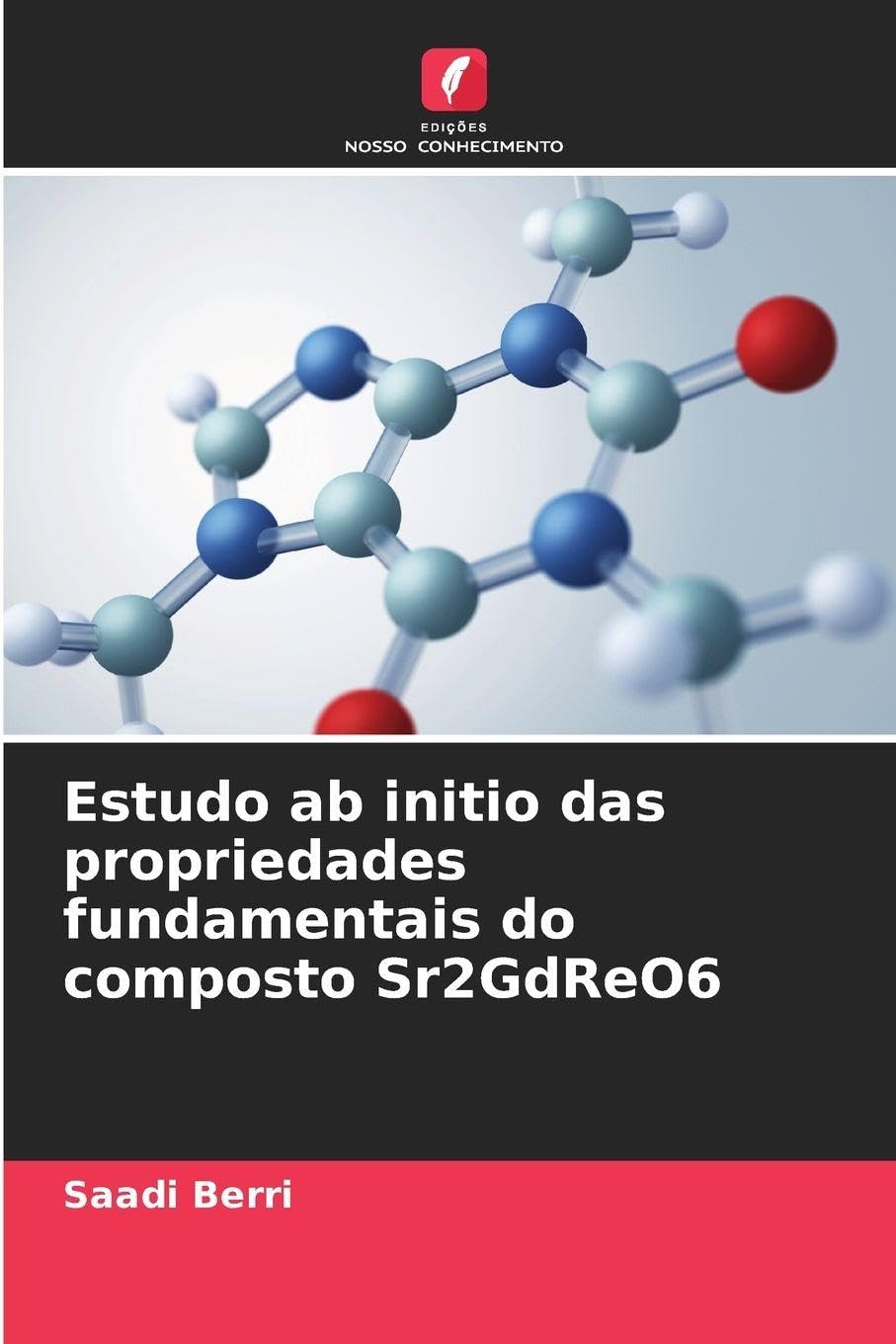Estudo ab initio das propriedades fundamentais do composto Sr2GdReO6 Natural Sciences