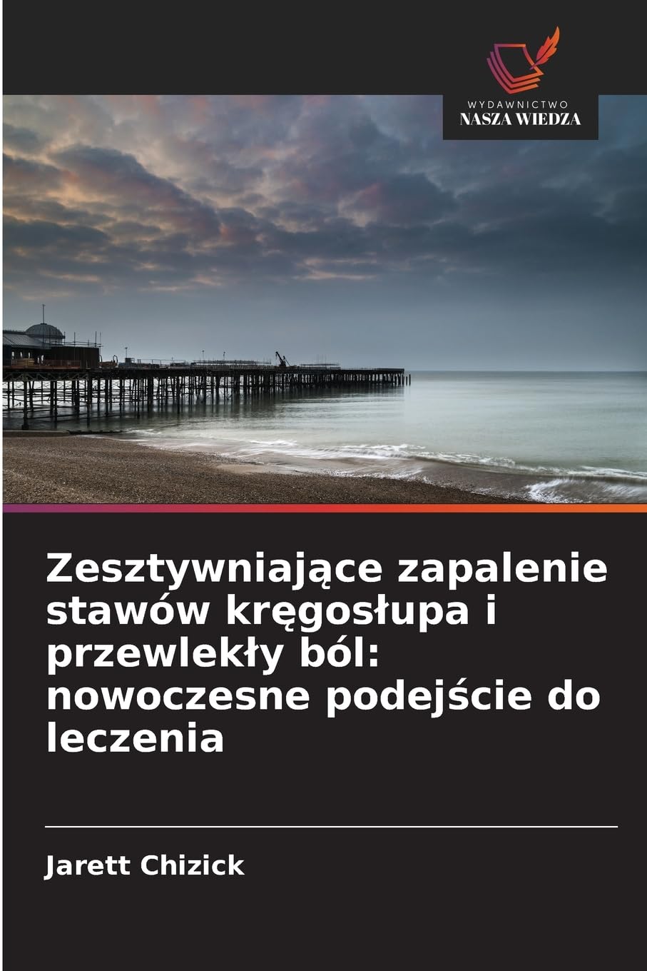 Zesztywniaj¿ce zapalenie stawów kr¿gos¿upa i przewlek¿y ból: nowoczesne podej¿cie do leczenia Medicine