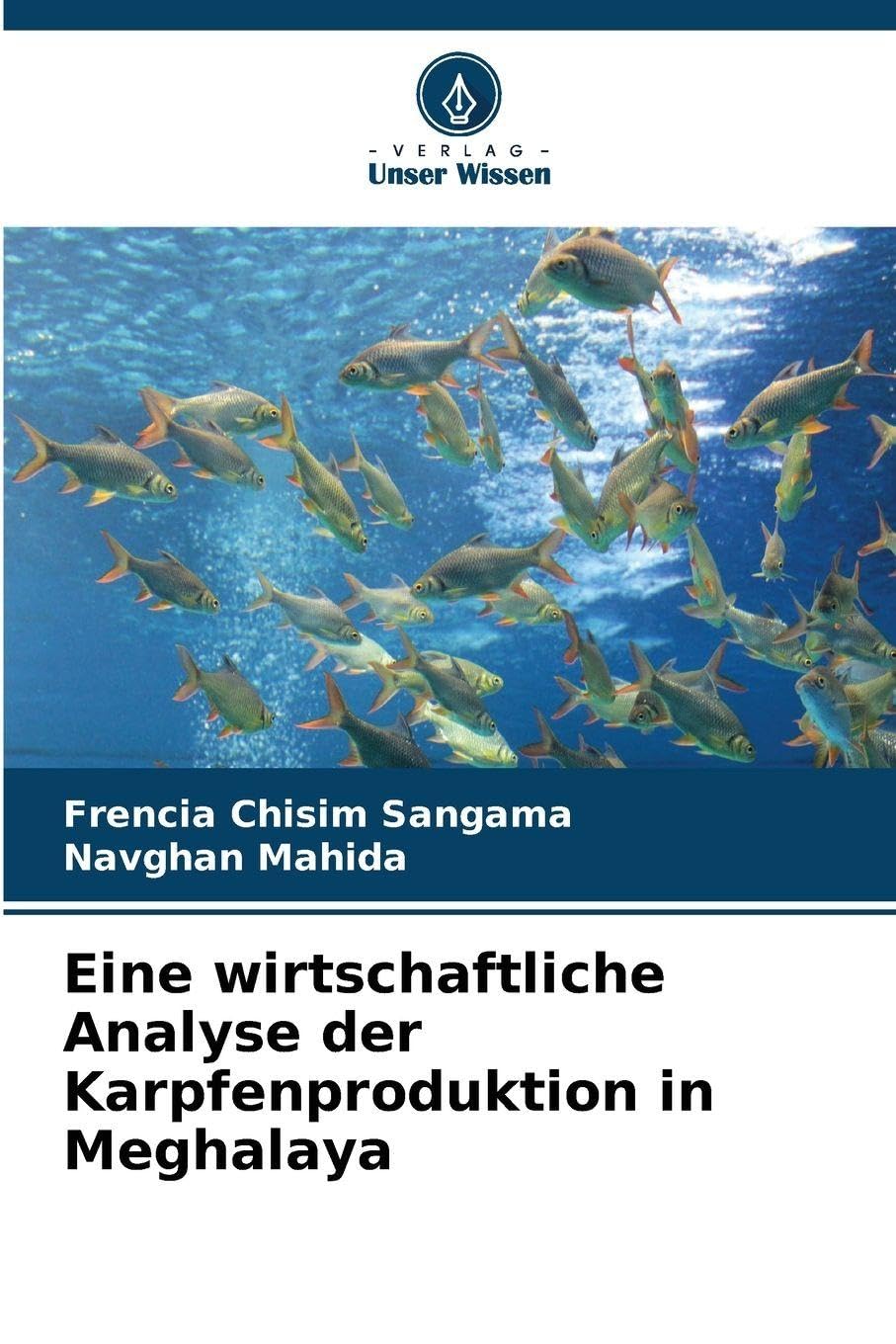 Eine wirtschaftliche Analyse der Karpfenproduktion in Meghalaya Media & Communication