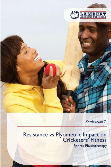 Resistance vs Plyometric Impact on Cricketers' Fitness Leisure & Fun
