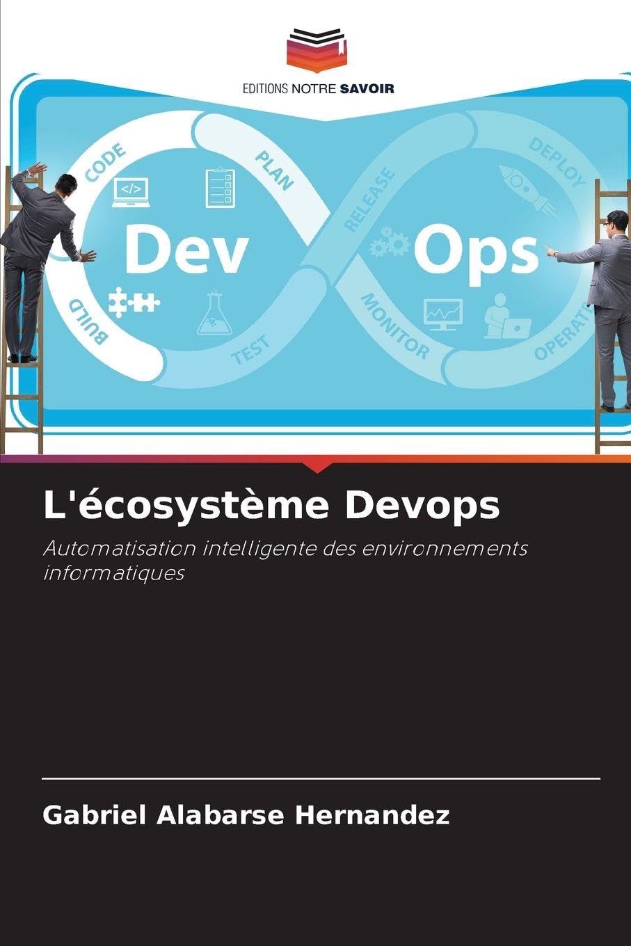 L'écosystème Devops: Automatisation intelligente des environnements informatiques Computer Science