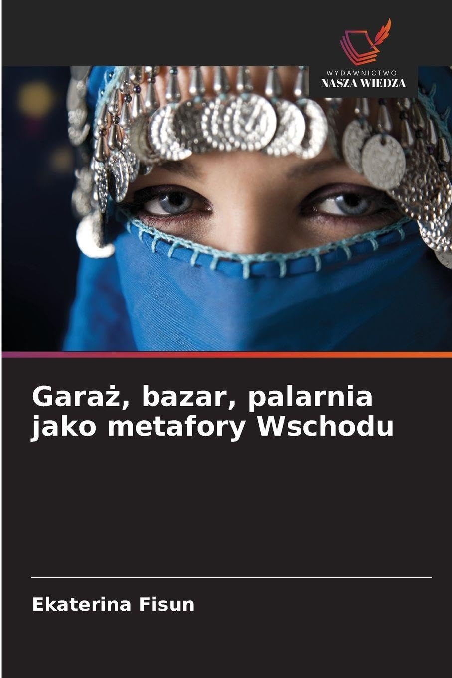 Gara¿, bazar, palarnia jako metafory Wschodu Law