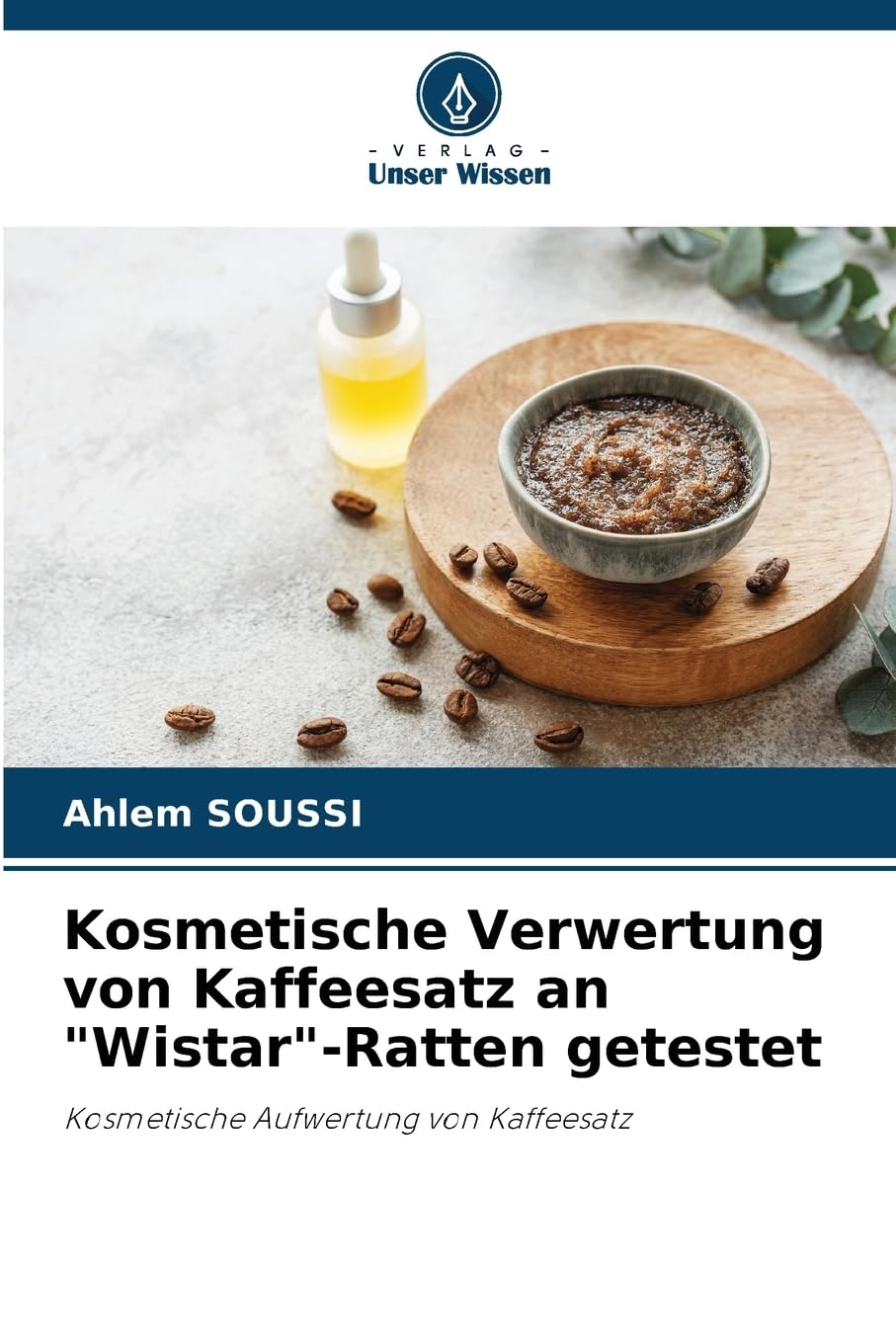 Kosmetische Verwertung von Kaffeesatz an "Wistar"-Ratten getestet Medicine