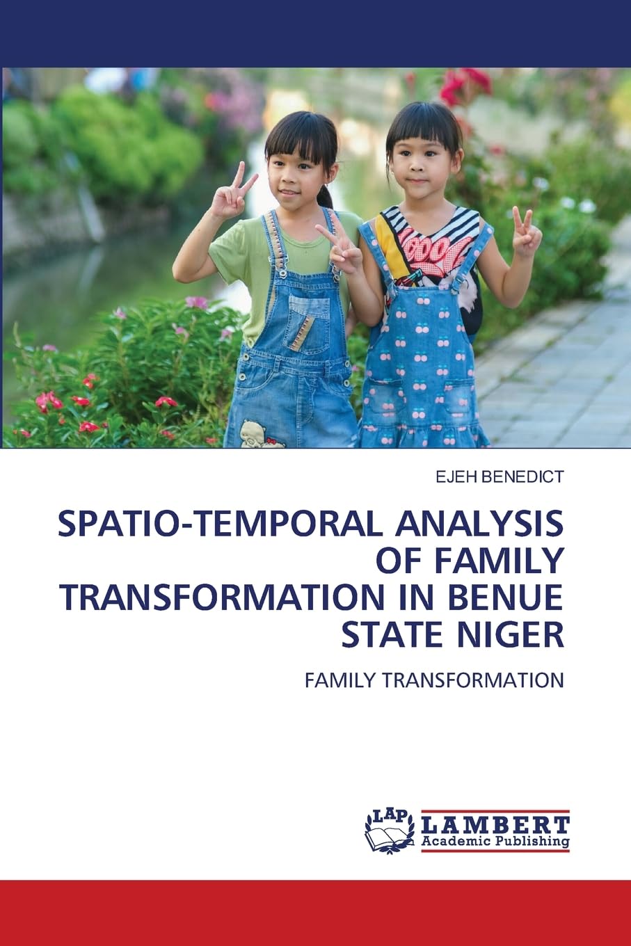 SPATIO-TEMPORAL ANALYSIS OF FAMILY TRANSFORMATION IN BENUE STATE NIGER Geology & Geography