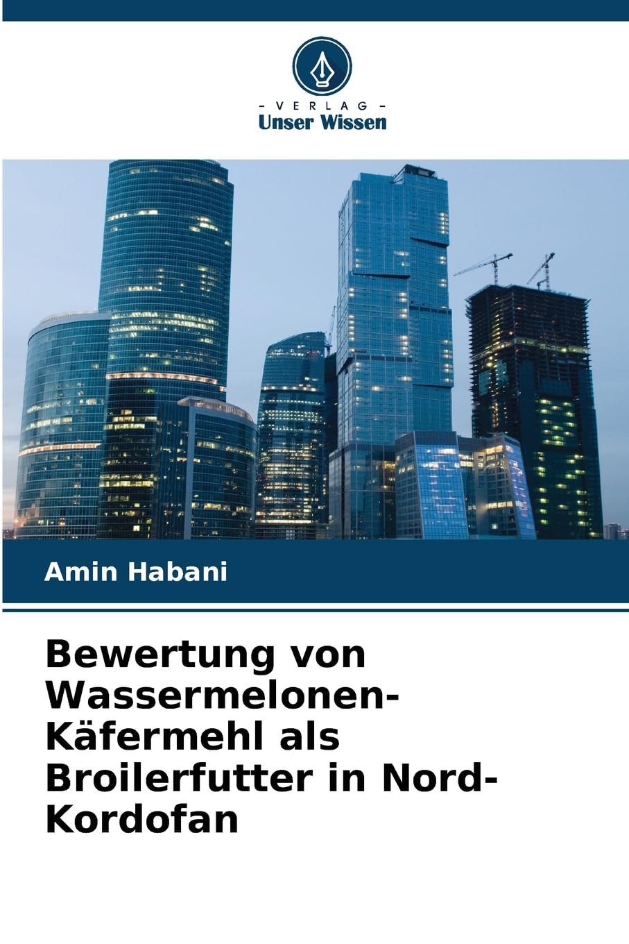Bewertung von Wassermelonen-Käfermehl als Broilerfutter in Nord-Kordofan Law