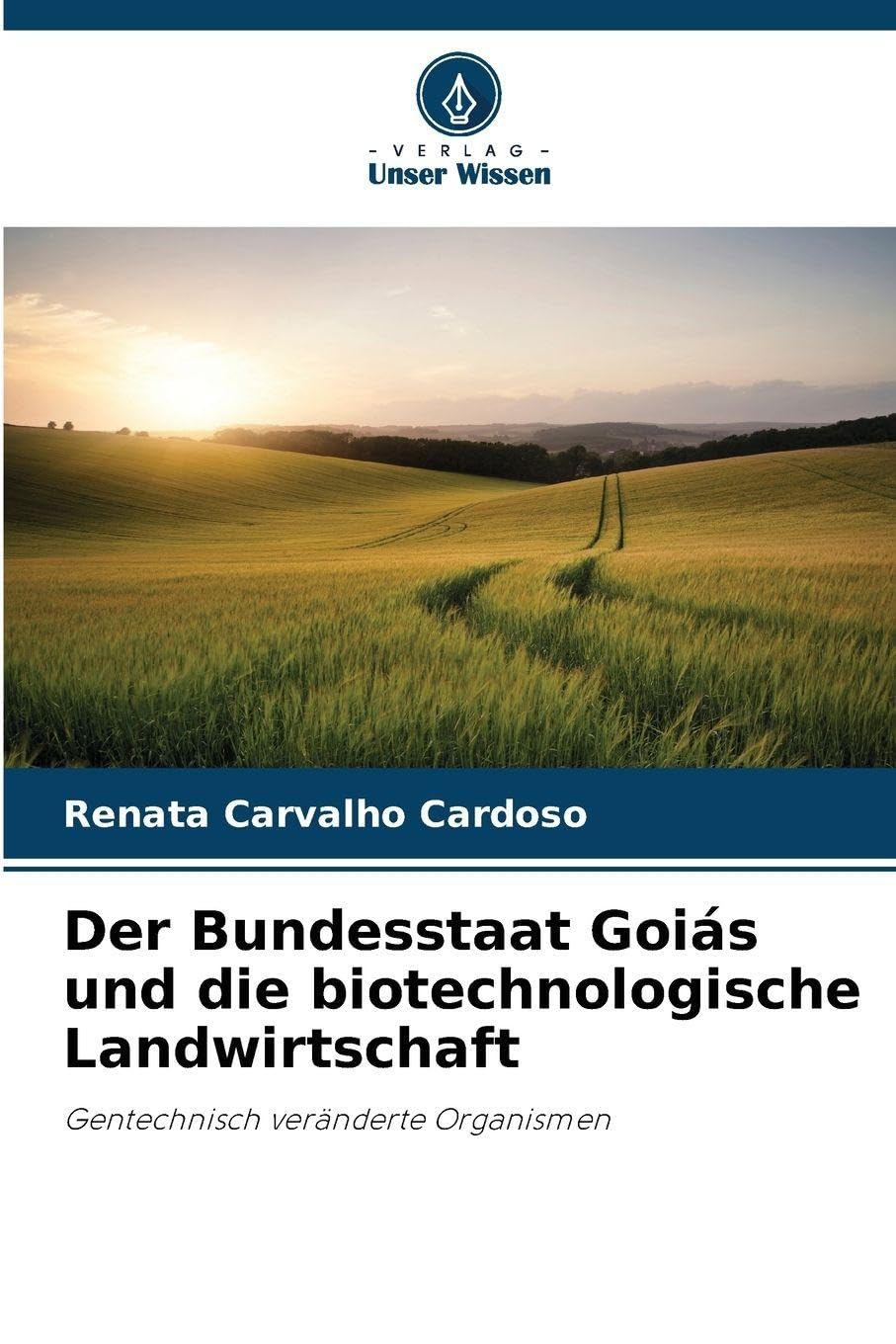 Der Bundesstaat Goiás und die biotechnologische Landwirtschaft Natural Sciences