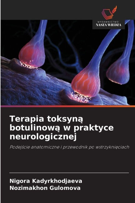 Terapia toksyn¿ botulinow¿ w praktyce neurologicznej Medicine