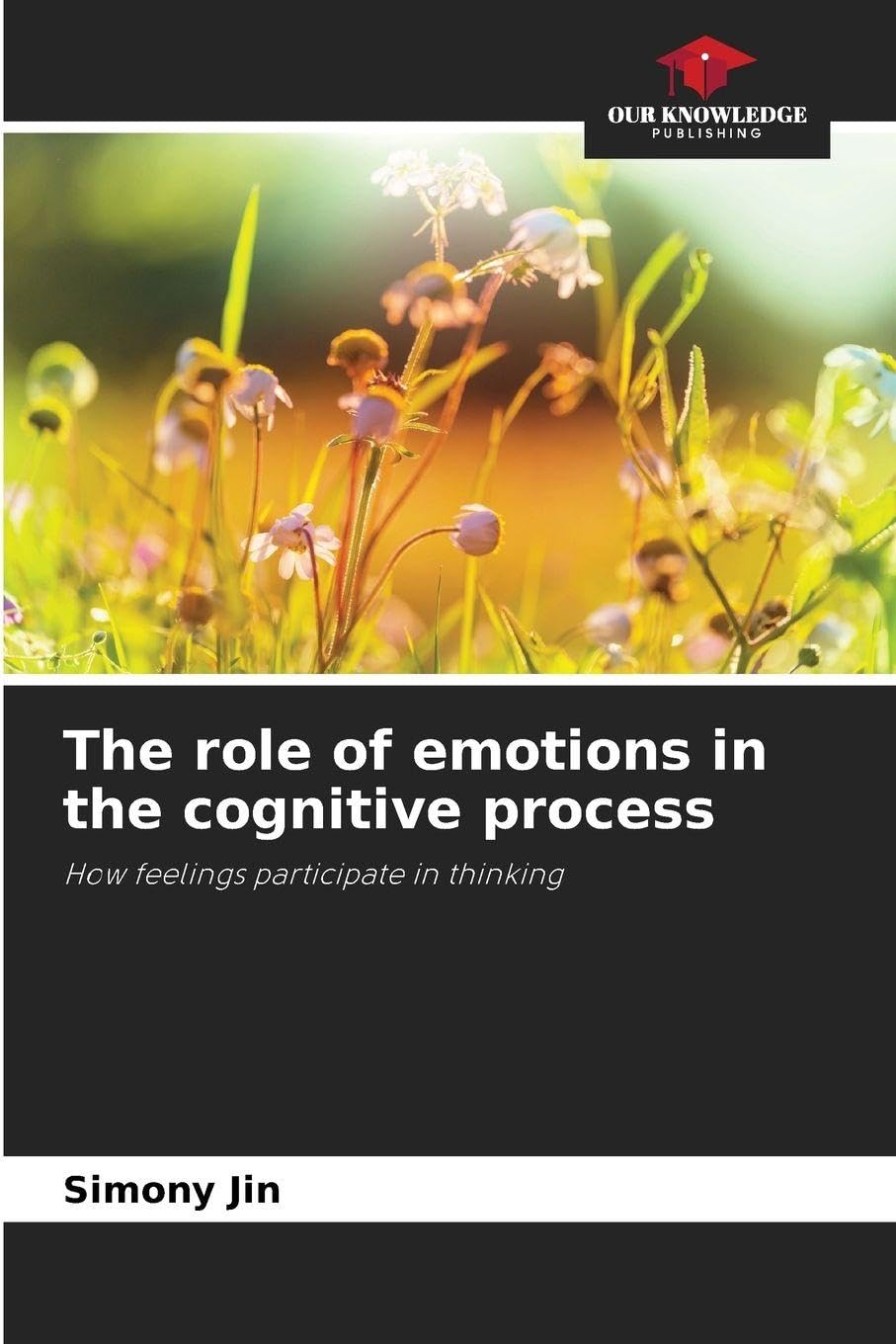 The role of emotions in the cognitive process Business, Finance & Career
