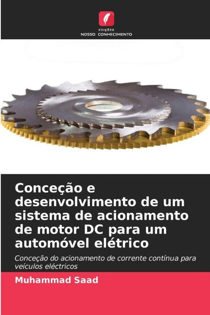 Conceção e desenvolvimento de um sistema de acionamento de motor DC para um automóvel elétrico Business & Technology