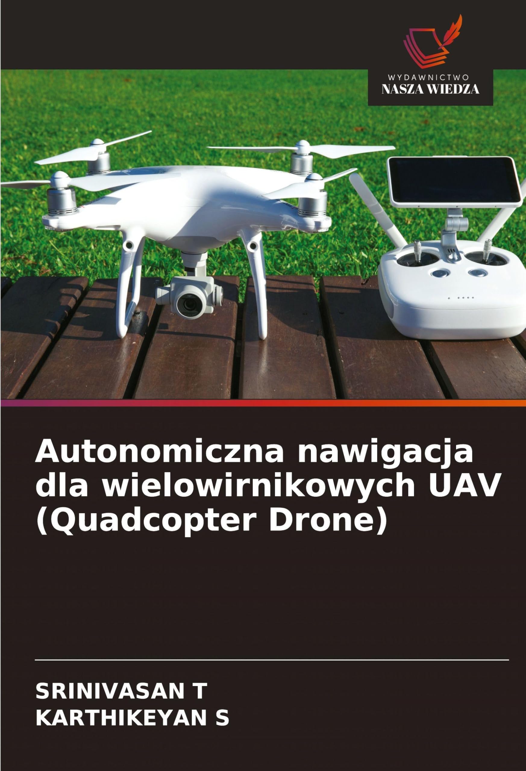 Autonomiczna nawigacja dla wielowirnikowych UAV (Quadcopter Drone) Business & Technology