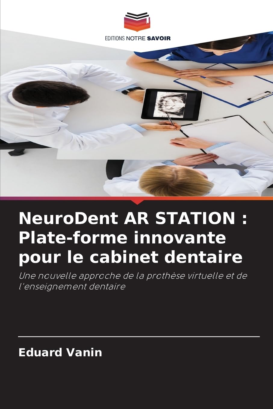 NeuroDent AR STATION : Plate-forme innovante pour le cabinet dentaire Leisure & Fun