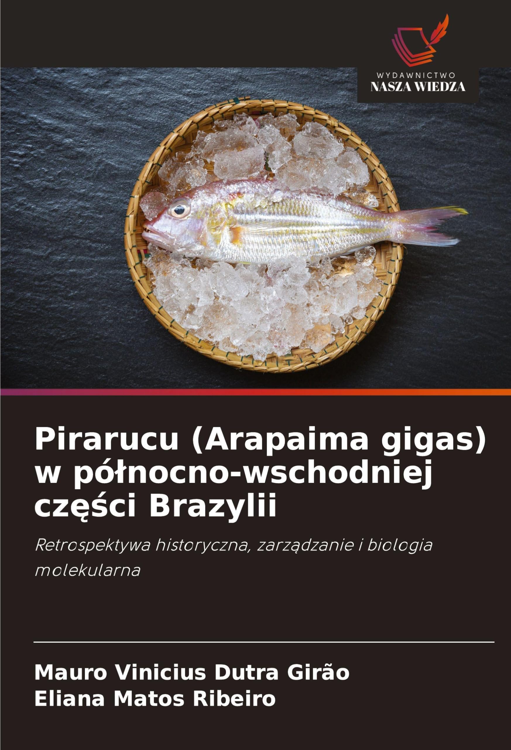 Pirarucu (Arapaima gigas) w pó¿nocno-wschodniej cz¿¿ci Brazylii Natural Sciences