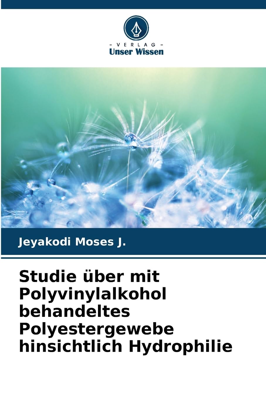 Studie über mit Polyvinylalkohol behandeltes Polyestergewebe hinsichtlich Hydrophilie Psychology