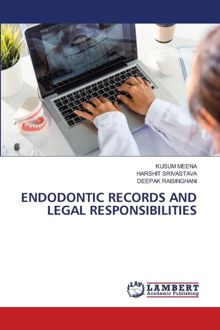 ENDODONTIC RECORDS AND LEGAL RESPONSIBILITIES Medicine