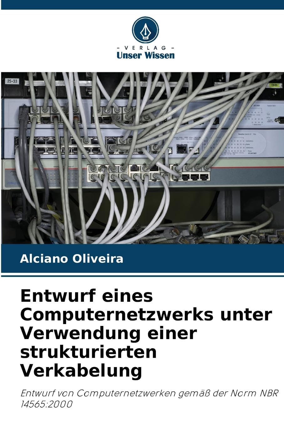 Entwurf eines Computernetzwerks unter Verwendung einer strukturierten Verkabelung Computer Science