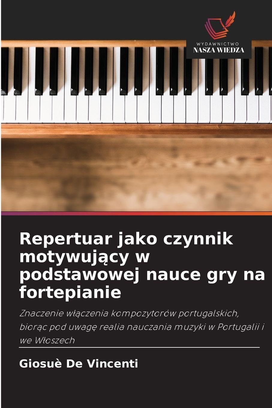 Repertuar jako czynnik motywuj¿cy w podstawowej nauce gry na fortepianie Books