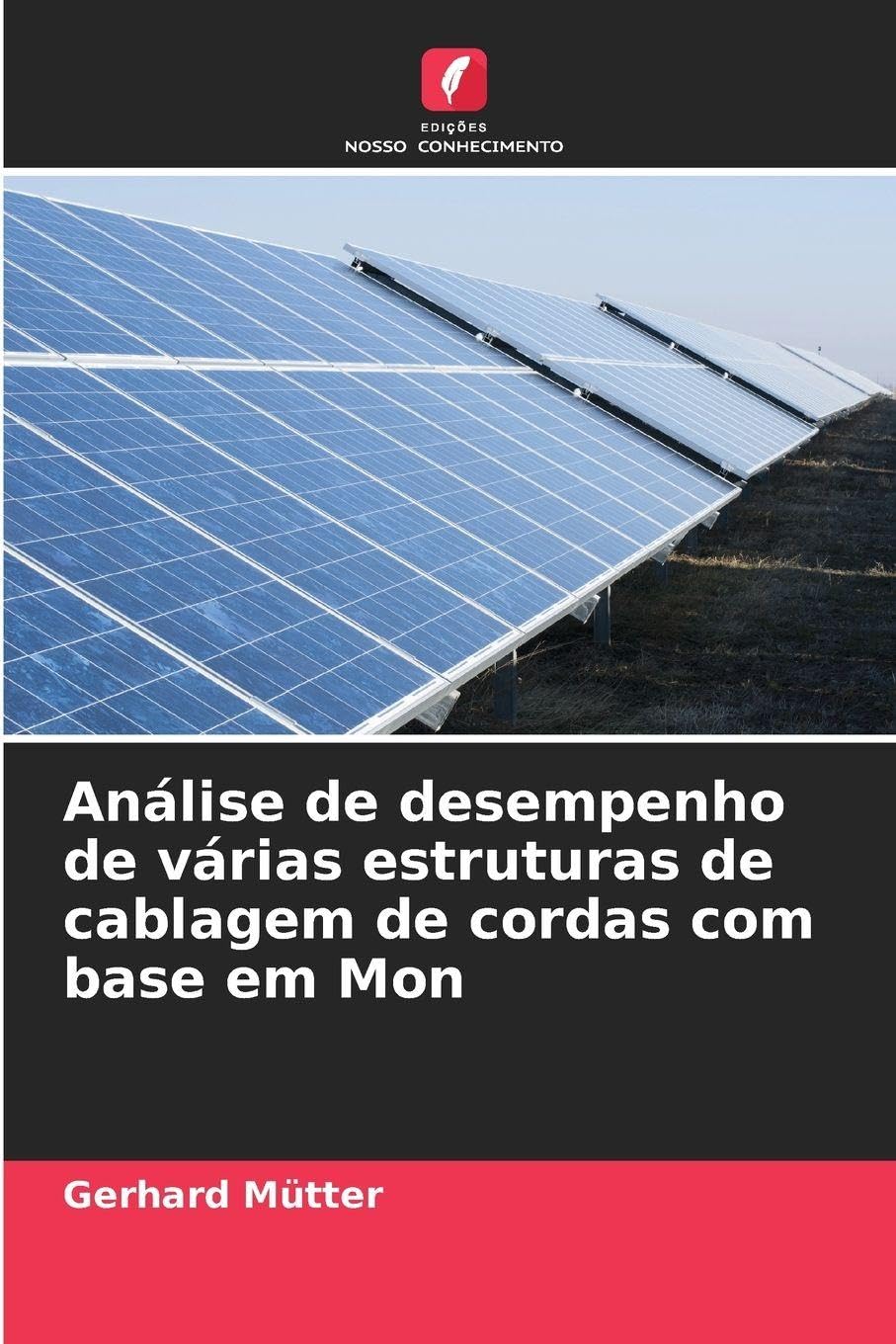 Análise de desempenho de várias estruturas de cablagem de cordas com base em Mon Business & Technology