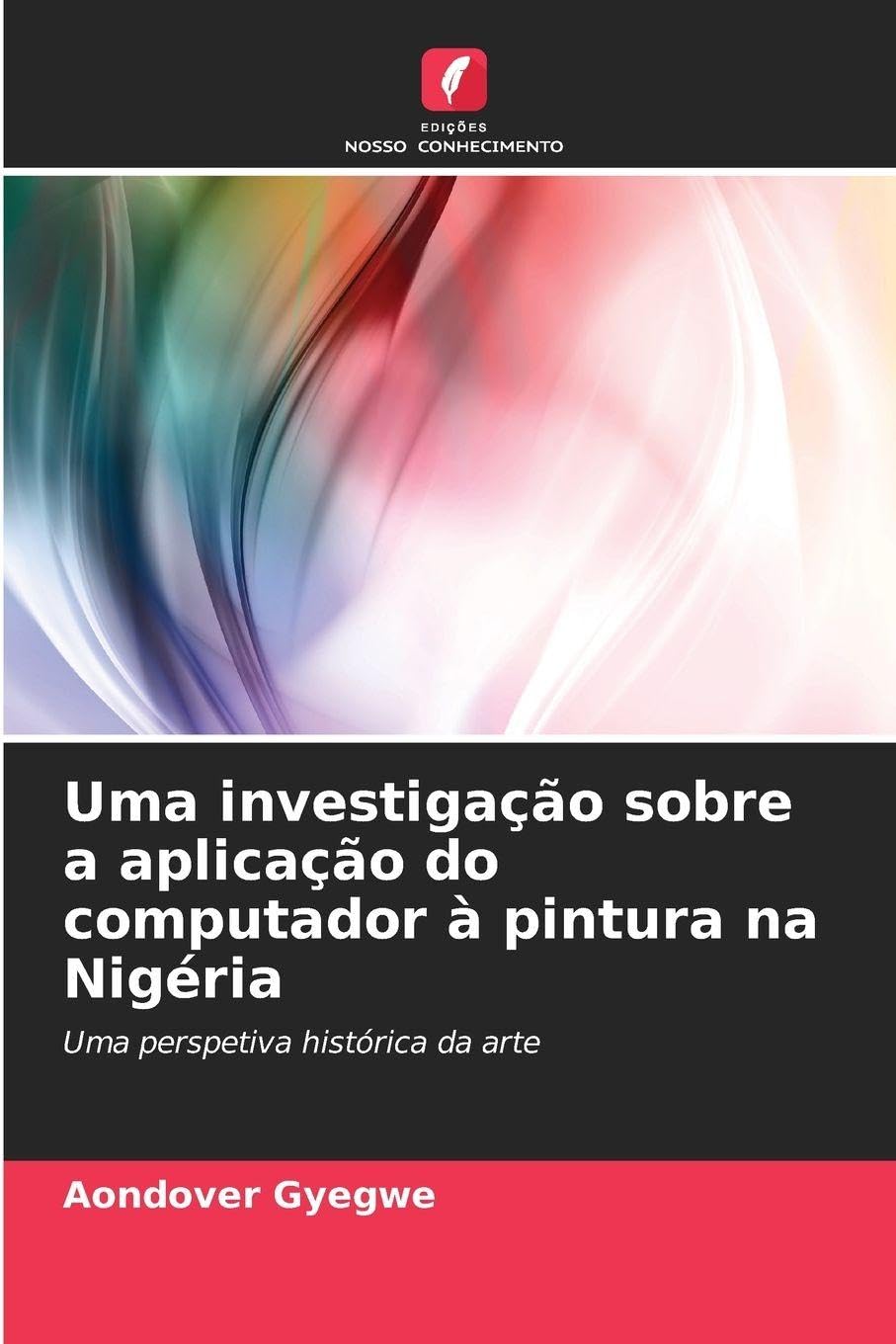 Uma investigação sobre a aplicação do computador à pintura na Nigéria Film, Art & Culture