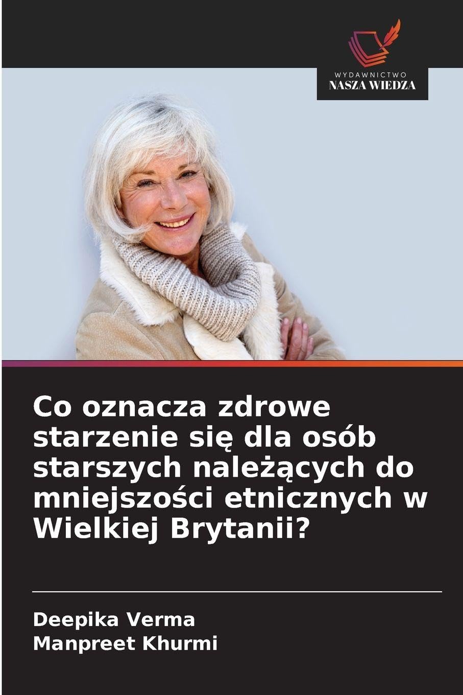 Co oznacza zdrowe starzenie si¿ dla osób starszych nale¿¿cych do mniejszo¿ci etnicznych w Wielkiej Brytanii? Law