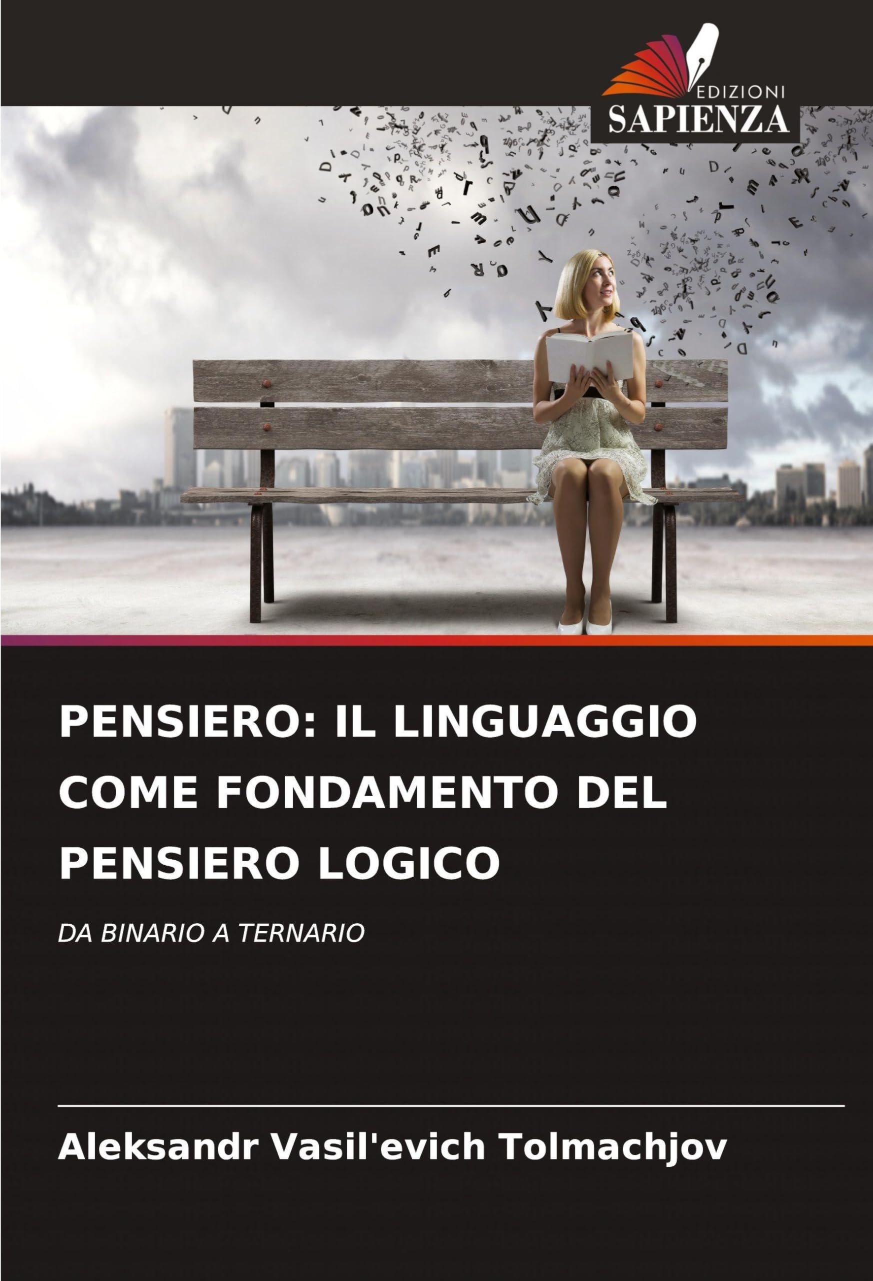 PENSIERO: IL LINGUAGGIO COME FONDAMENTO DEL PENSIERO LOGICO Social Sciences
