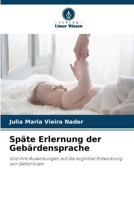 Späte Erlernung der Gebärdensprache Social Sciences