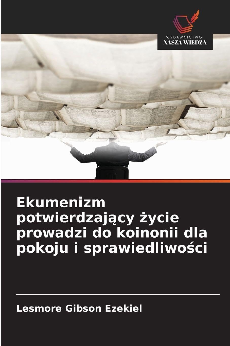 Ekumenizm potwierdzaj¿cy ¿ycie prowadzi do koinonii dla pokoju i sprawiedliwo¿ci Religion & Esotericism