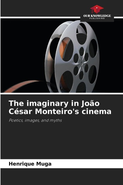 The imaginary in João César Monteiro's cinema Film, Art & Culture