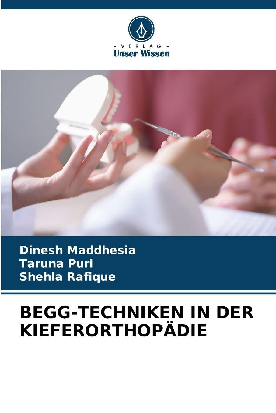 BEGG-TECHNIKEN IN DER KIEFERORTHOPÄDIE Medicine