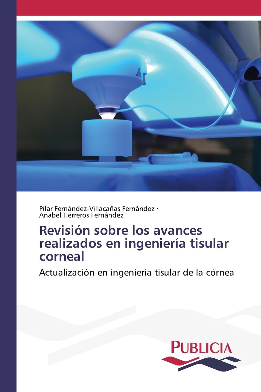 Revisión sobre los avances realizados en ingeniería tisular corneal Medicine