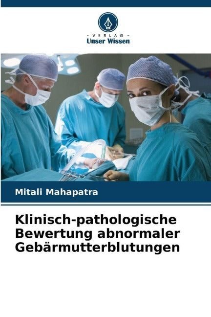 Klinisch-pathologische Bewertung abnormaler Gebärmutterblutungen Medicine