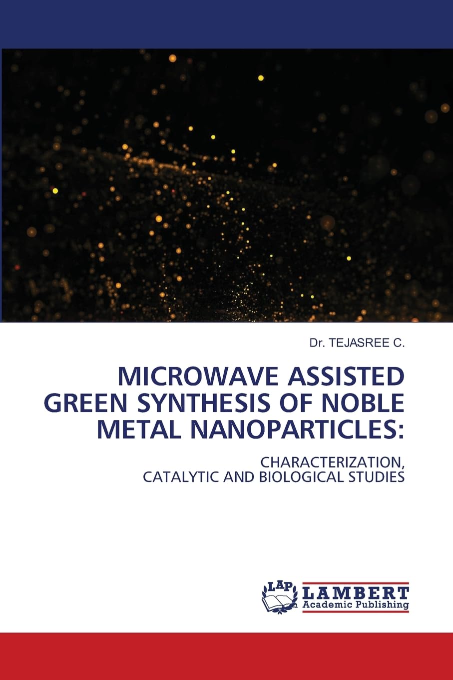 MICROWAVE ASSISTED GREEN SYNTHESIS OF NOBLE METAL NANOPARTICLES: Business & Technology