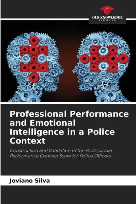 Professional Performance and Emotional Intelligence in a Police Context Psychology