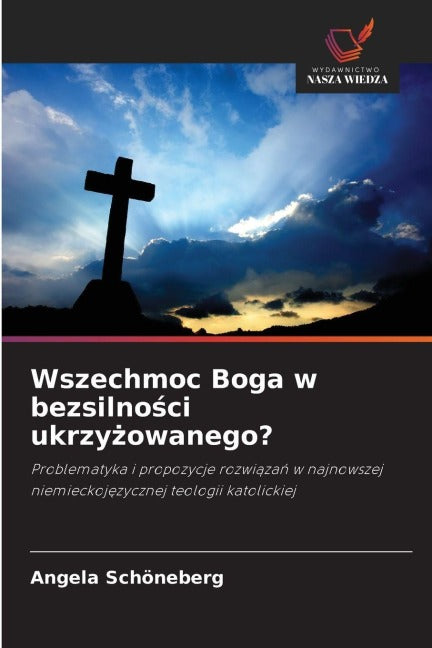 Wszechmoc Boga w bezsilno¿ci ukrzy¿owanego? Religion & Esotericism