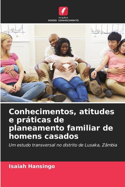 Conhecimentos, atitudes e práticas de planeamento familiar de homens casados Medicine