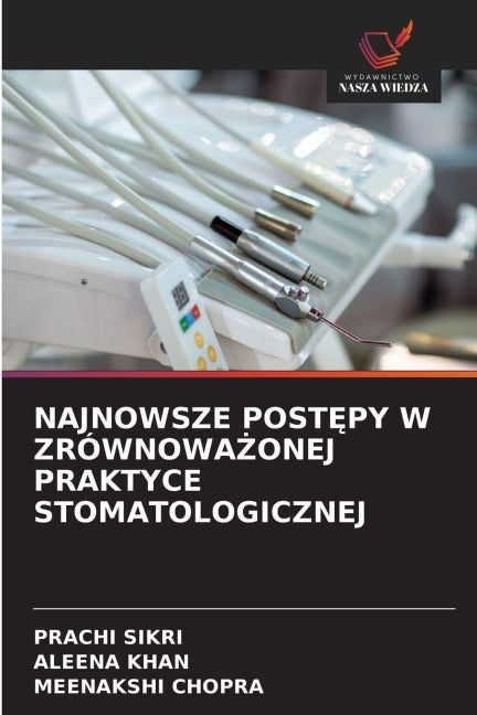 NAJNOWSZE POST¿PY W ZRÓWNOWA¿ONEJ PRAKTYCE STOMATOLOGICZNEJ Medicine