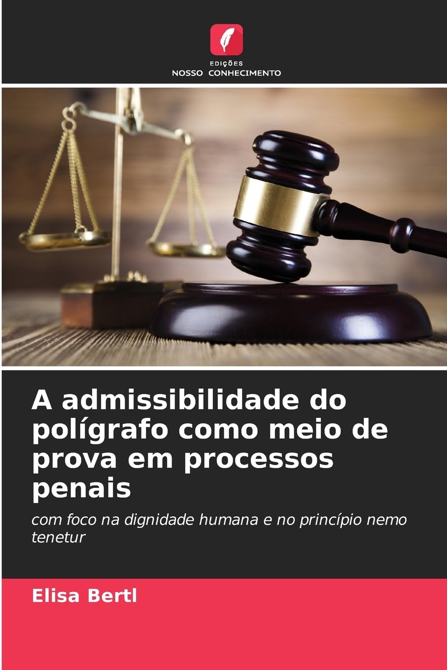 A admissibilidade do polígrafo como meio de prova em processos penais Law