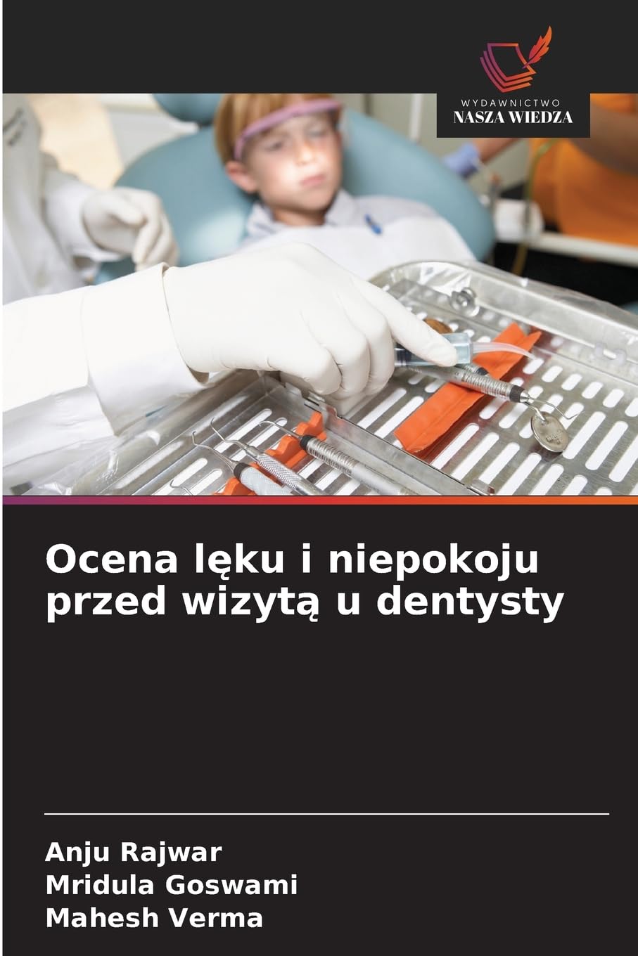 Ocena l¿ku i niepokoju przed wizyt¿ u dentysty Medicine